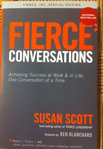 Stock image for Fierce Conversations: Achieving Success at Work in Life, One Conversation at a Time for sale by Zoom Books Company