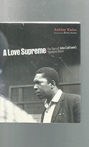 Beispielbild fr A Love Supreme : The Making of John Coltrane's Masterpiece zum Verkauf von Better World Books