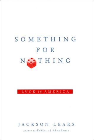 Stock image for Something for Nothing: Luck in America for sale by Goodwill Southern California