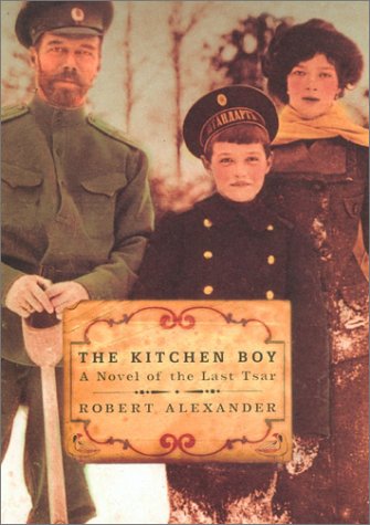 Beispielbild fr The Kitchen Boy: A Novel of the Last Tsar zum Verkauf von Wonder Book