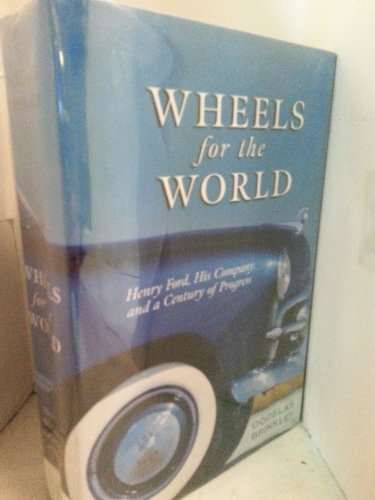 Beispielbild fr Wheels for the World: Henry Ford, His Company, and a Century of Progress zum Verkauf von SecondSale