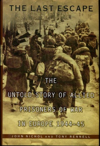 Beispielbild fr The Last Escape: The Untold Story of Allied Prisoners of War in Europe 1944-45 zum Verkauf von HPB Inc.