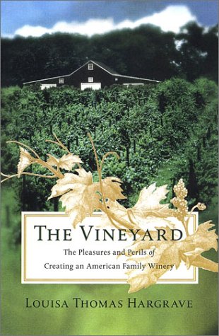 Stock image for The Vineyard : The Pleasures and Perils of Creating an American Family Winery for sale by Better World Books