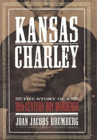 9780670032280: Kansas Charley: The Story of a 19th-Century Boy Murderer