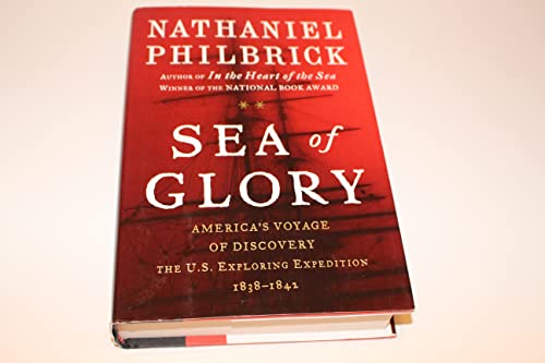 Beispielbild fr Sea of Glory : America's Voyage of Discovery, the U. S. Exploring Expedition, 1838-1842 zum Verkauf von Better World Books