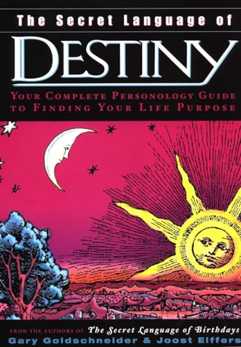 The Secret Language of Destiny: A Complete Personology Guide to Finding Your Life Purpose (9780670032631) by Goldschneider, Gary; Elffers, Joost