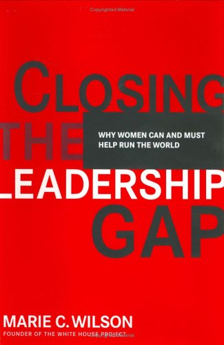Beispielbild fr Closing the Leadership Gap: Why Women Can and Must Help Run the World zum Verkauf von Wonder Book