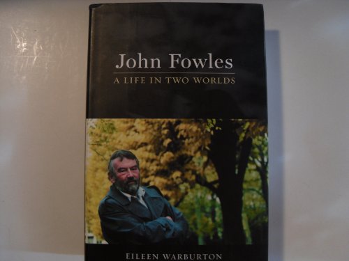 Stock image for John Fowles : A Life in Two Worlds for sale by Better World Books
