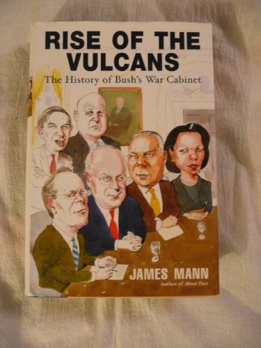 Stock image for Rise of the Vulcans: The History of Bush's War Cabinet for sale by SecondSale