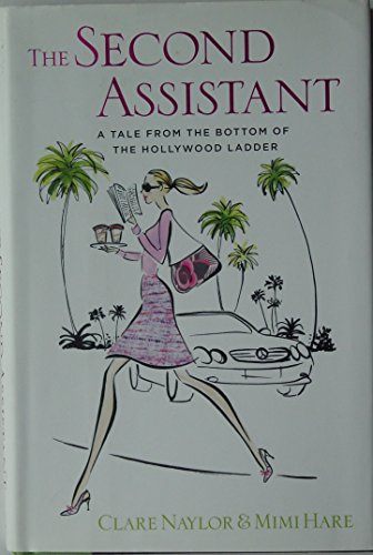Imagen de archivo de The Second Assistant: A Tale from the Bottom of the Hollywood Ladder a la venta por Your Online Bookstore