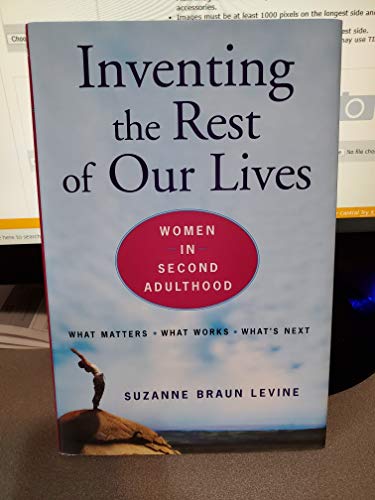 Beispielbild fr Inventing the Rest of Our Lives: Women in Second Adulthood zum Verkauf von Your Online Bookstore