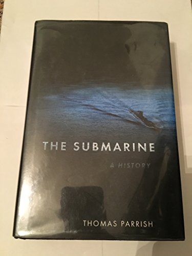 Beispielbild fr The Submarine: A History zum Verkauf von Books of the Smoky Mountains