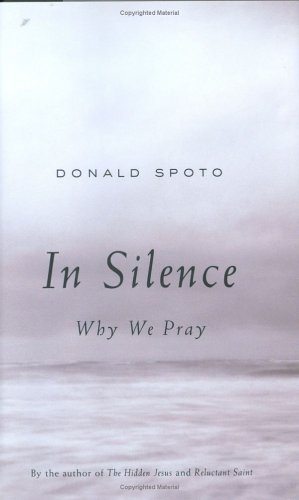 Beispielbild fr In Silence : Why We Pray zum Verkauf von Better World Books