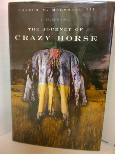 Beispielbild fr The Journey of Crazy Horse: A Lakota History zum Verkauf von Goodwill of Colorado