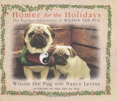 Imagen de archivo de Homer for the Holidays: The Further Adventures of Wilson the Pug a la venta por Once Upon A Time Books