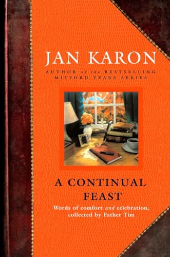 Beispielbild fr A Continual Feast : Words of Comfort and Celebration, Collected by Father Tim zum Verkauf von Better World Books
