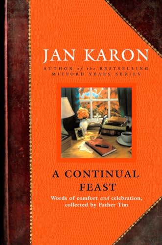 A Continual Feast: Words of Comfort and Celebration, Collected by Father Tim (9780670033645) by Karon, Jan