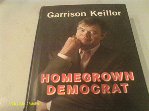 9780670033652: Homegrown Democrat: A Few Plain Thoughts from the Heart of America