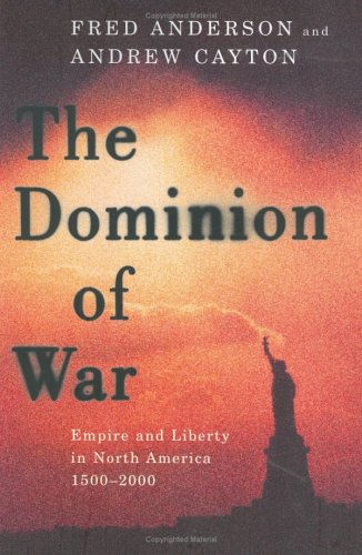 Beispielbild fr The Dominion of War : Empire and Liberty in North America 1500-2000 zum Verkauf von Better World Books: West