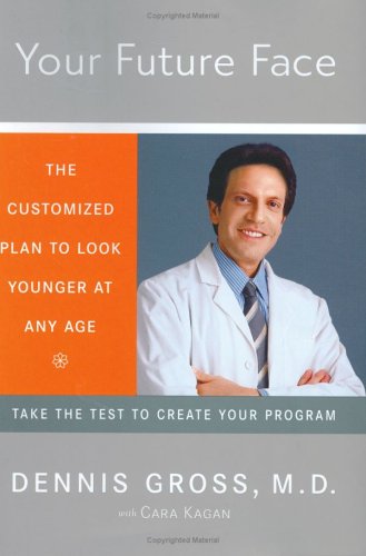 Stock image for Your Future Face: The Customized Plan to Look Younger at Any Age for sale by Orion Tech