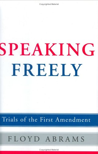 Stock image for Speaking Freely: Trials of the First Amendment for sale by SecondSale