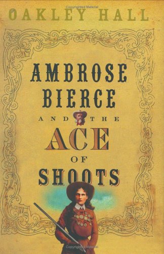 9780670033904: Ambrose Bierce And The Ace Of Shoots (Ambrose Bierce Mystery Novels)