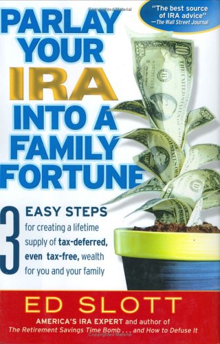 9780670033966: Parlay Your Ira Into A Family Fortune: 3 Easy Steps for Creating a Lifetime Supply of Tax-Defferred, Even Tax-Free, Wealth for You and Your Family