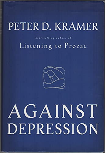 Against Depression (9780670034055) by Kramer, Peter D.