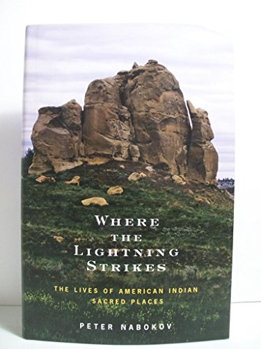 9780670034321: Where The Lightning Strikes: The Lives Of American Indian Sacred Places