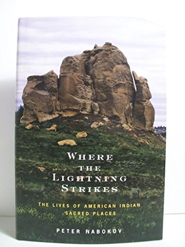 Stock image for Where the Lightning Strikes: The Lives of American Indian Sacred Places for sale by HPB-Emerald