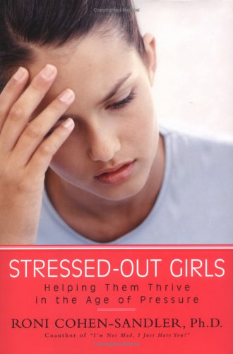 Beispielbild fr Stressed-out Girls: Helping Them Thrive in the Age of Pressure zum Verkauf von Once Upon A Time Books