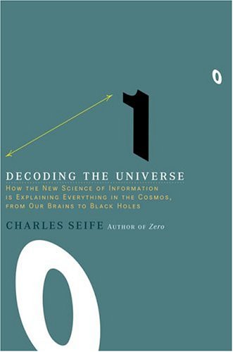 Imagen de archivo de Decoding the Universe: How the New Science of Information Is Explaining Everything in the Cosmos, from Our Brains to Black Holes a la venta por Goodwill of Colorado