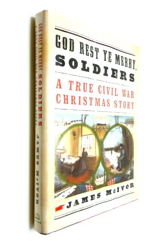 Beispielbild fr God Rest Ye Merry, Soldiers: A True Civil War Christmas Story zum Verkauf von Wonder Book