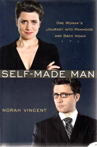 Beispielbild fr Self-Made Man: One Woman's Journey into Manhood and Back Again zum Verkauf von SecondSale