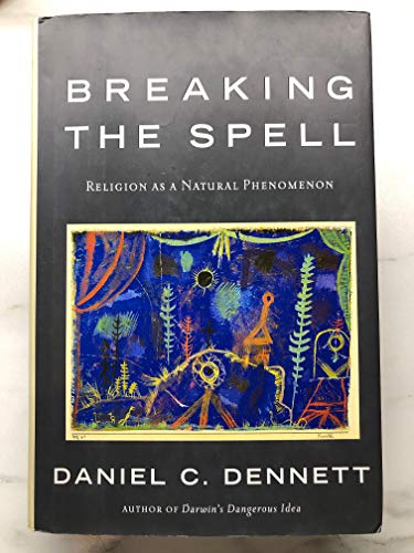 Beispielbild fr Breaking the Spell: Religion as a Natural Phenomenon zum Verkauf von Powell's Bookstores Chicago, ABAA