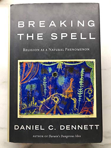 9780670034727: Breaking the Spell: Religion As a Natural Phenomenon
