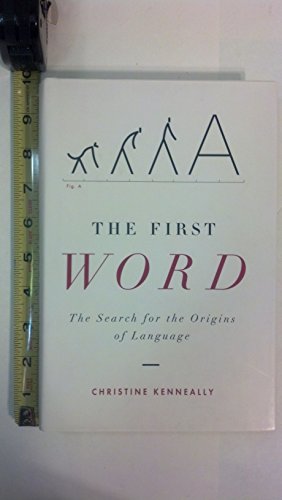 Beispielbild fr The First Word : The Search for the Origins of Language zum Verkauf von Better World Books