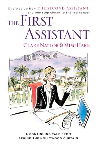 Stock image for The First Assistant : A Continuing Tale from Behind the Hollywood Curtain for sale by Better World Books