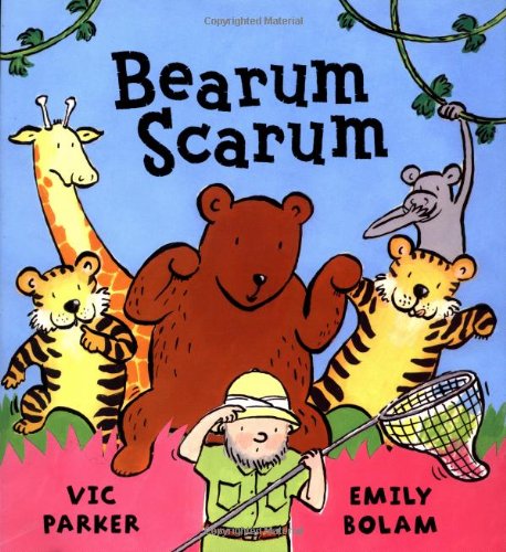 Bearum Scarum (9780670035465) by Parker, Vic; Bolam, Emily