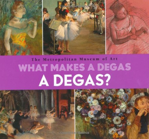 Stock image for What Makes A Degas A Degas? for sale by Wonder Book