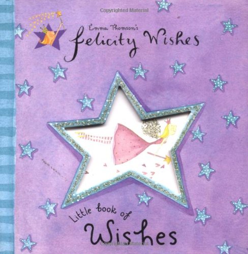 Stock image for Felicity Wishes Little Book of Wishes for sale by Better World Books