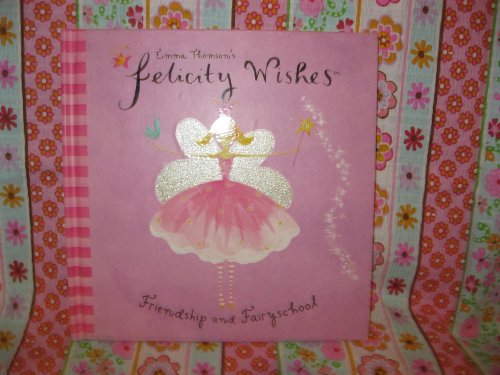 Beispielbild fr Felicity Wishes Friendship and Fairyschool zum Verkauf von Wonder Book