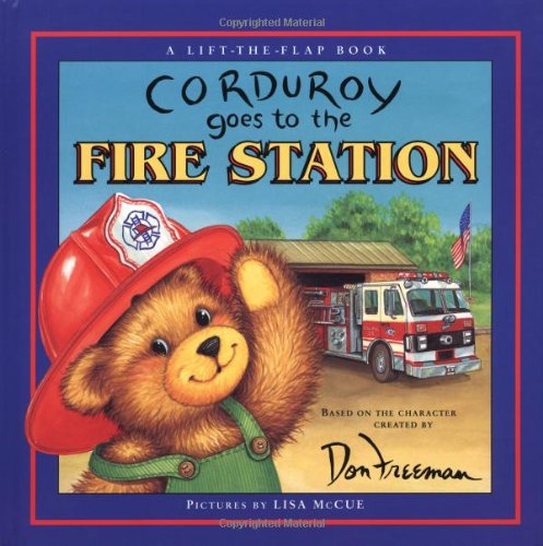 9780670036004: Corduroy Goes to the Fire Station: A Lift-The-Flap Book