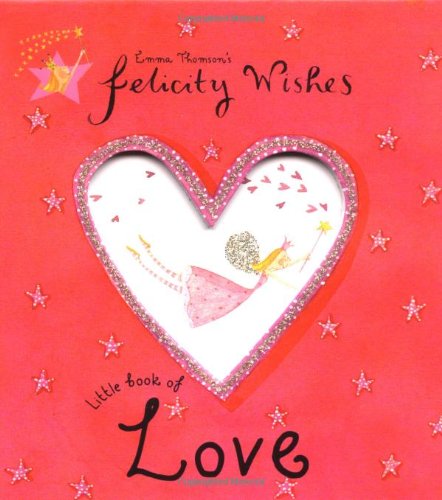 9780670036493: Emma Thomson's Felicity Wishes: Little Book of Love