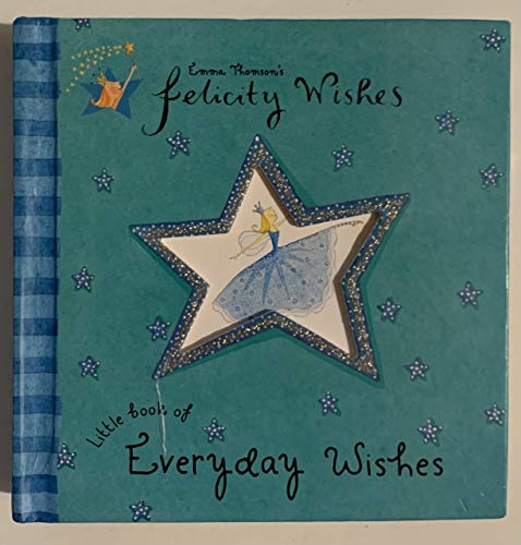 Stock image for Felicity Wishes Little Book of Everyday Wishes for sale by Better World Books