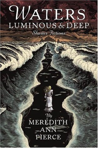 Beispielbild fr Waters Luminous and Deep : Shorter Fictions zum Verkauf von Better World Books