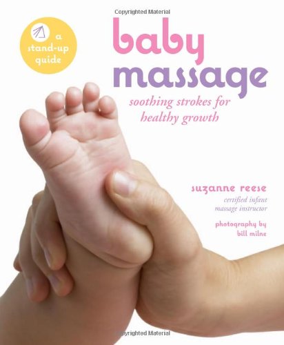 Stock image for Baby Massage: Soothing Strokes for Healthy Growth for sale by Goodwill of Colorado
