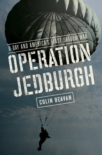 Stock image for Operation Jedburgh : D-Day and America's First Shadow War for sale by Better World Books