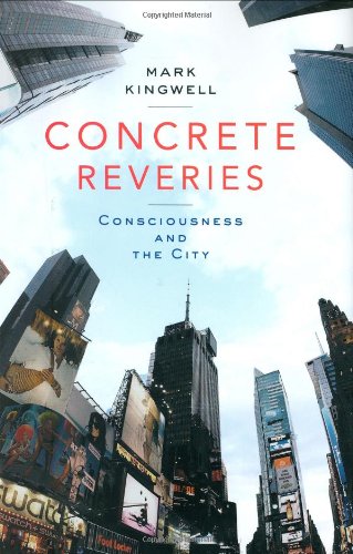 Beispielbild fr Concrete Reveries: Consciousness and the City zum Verkauf von More Than Words
