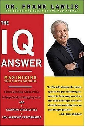 Imagen de archivo de The IQ Answer: Maximizing Your Child's Potential a la venta por Gulf Coast Books